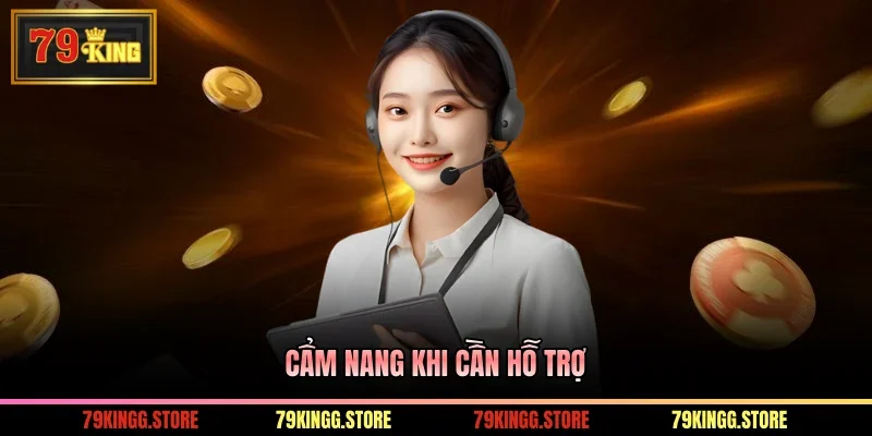 Cẩm nang khi cần hỗ trợ